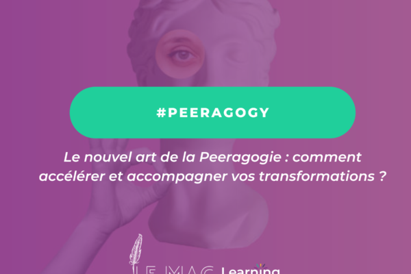 Le nouvel art de la Peeragogie : comment accélérer et accompagner vos transformations ?